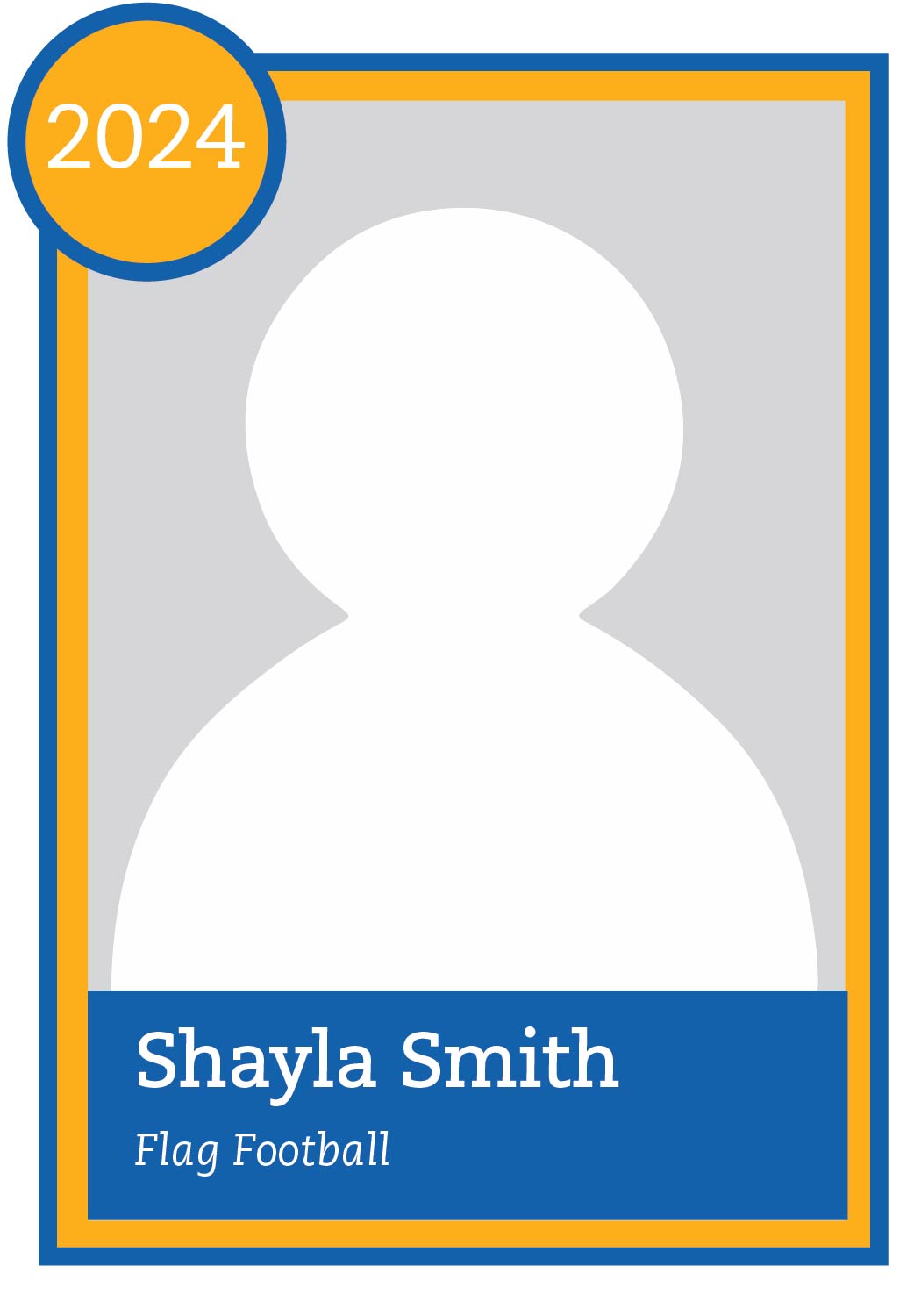 Baseball card design with headshot filler image and text "Shayla Smith, flag football"